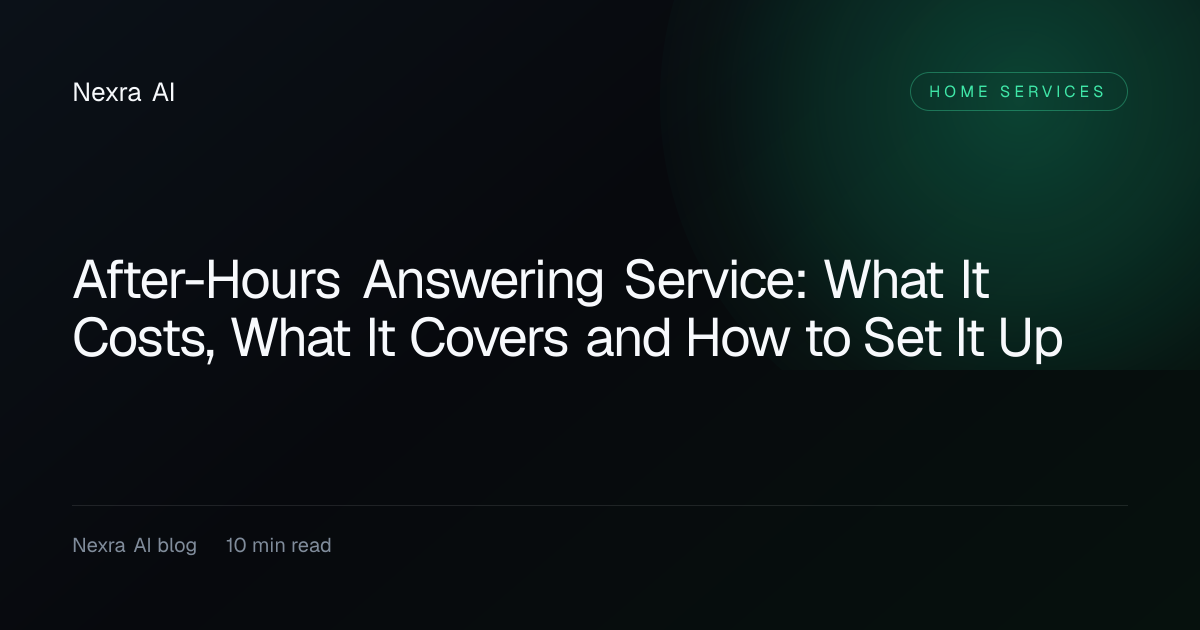 After-Hours Answering Service: What It Costs, What It Covers and How to Set It Up — Home Services guide from Nexra AI